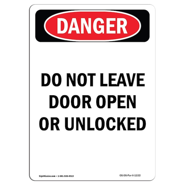 Safety Sign, OSHA Danger, 24" Height, Portrait Do Not Leave Door Open Or Unlocked, Portrait